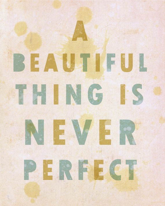 a beautiful thing is never perfect